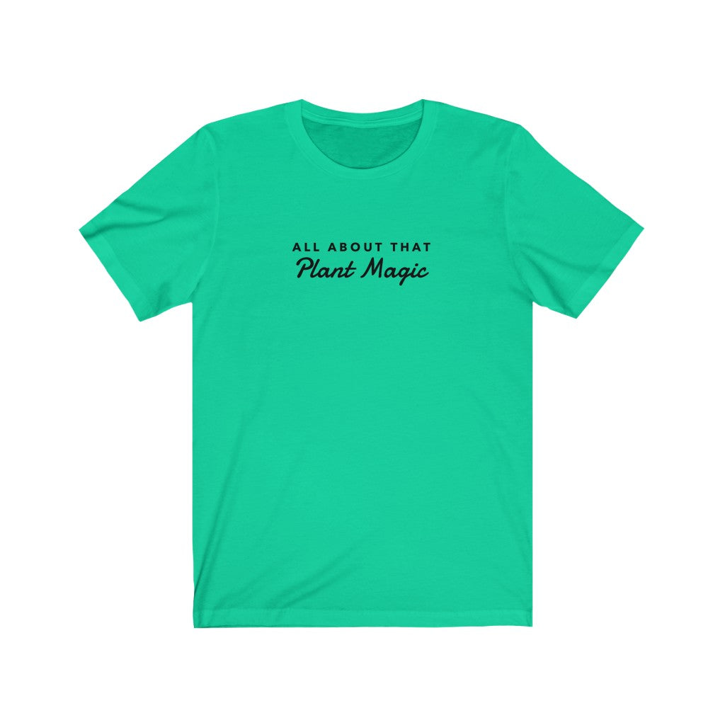 All About Plant Magic | Unisex Tee