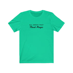All About Plant Magic | Unisex Tee