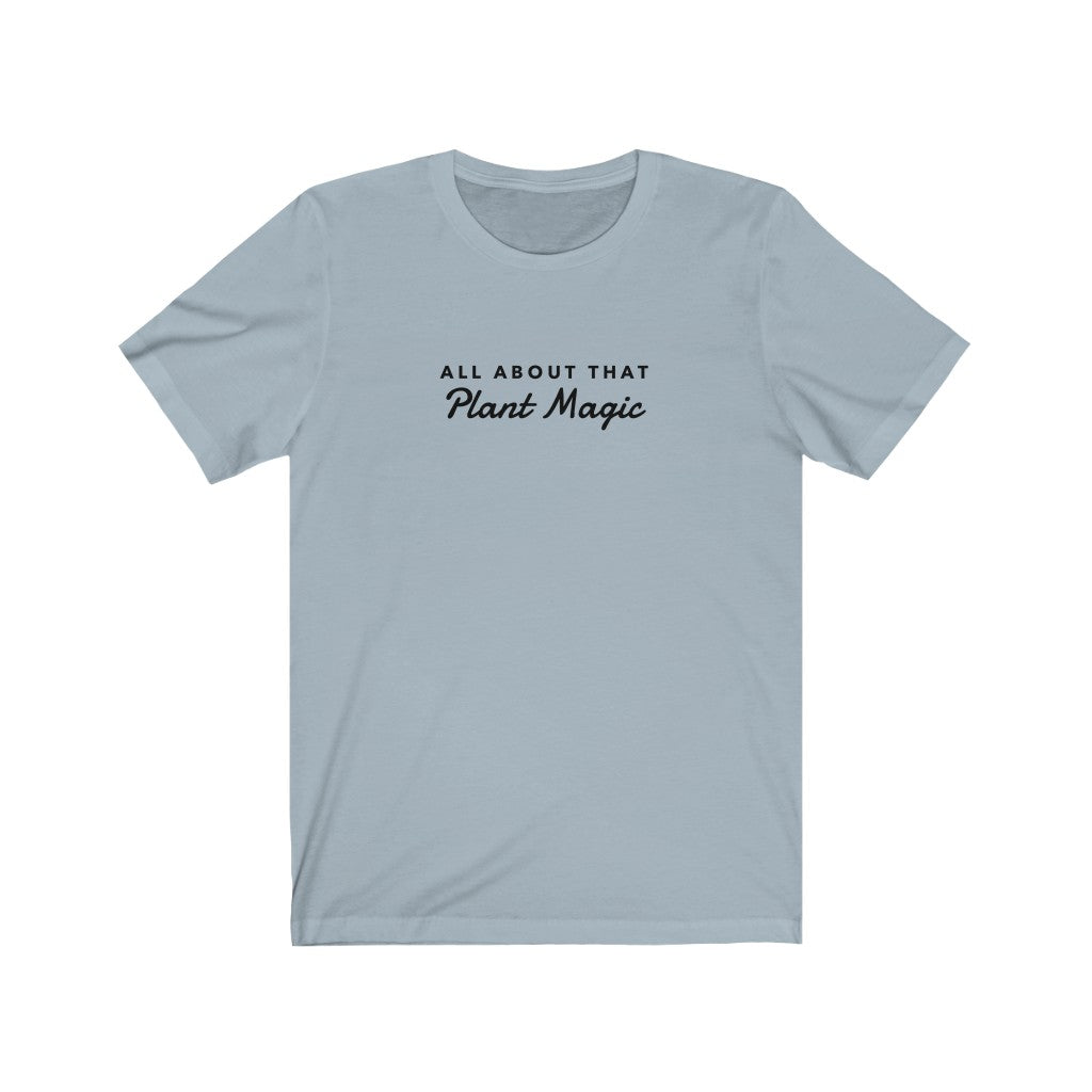All About Plant Magic | Unisex Tee