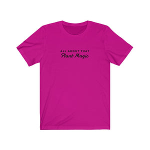 All About Plant Magic | Unisex Tee