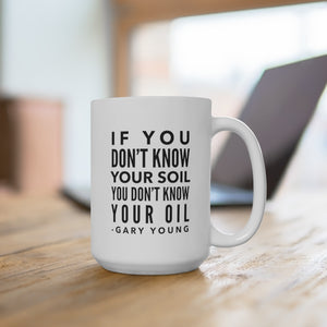 If You Don't Know Your Soil | Ceramic Mug