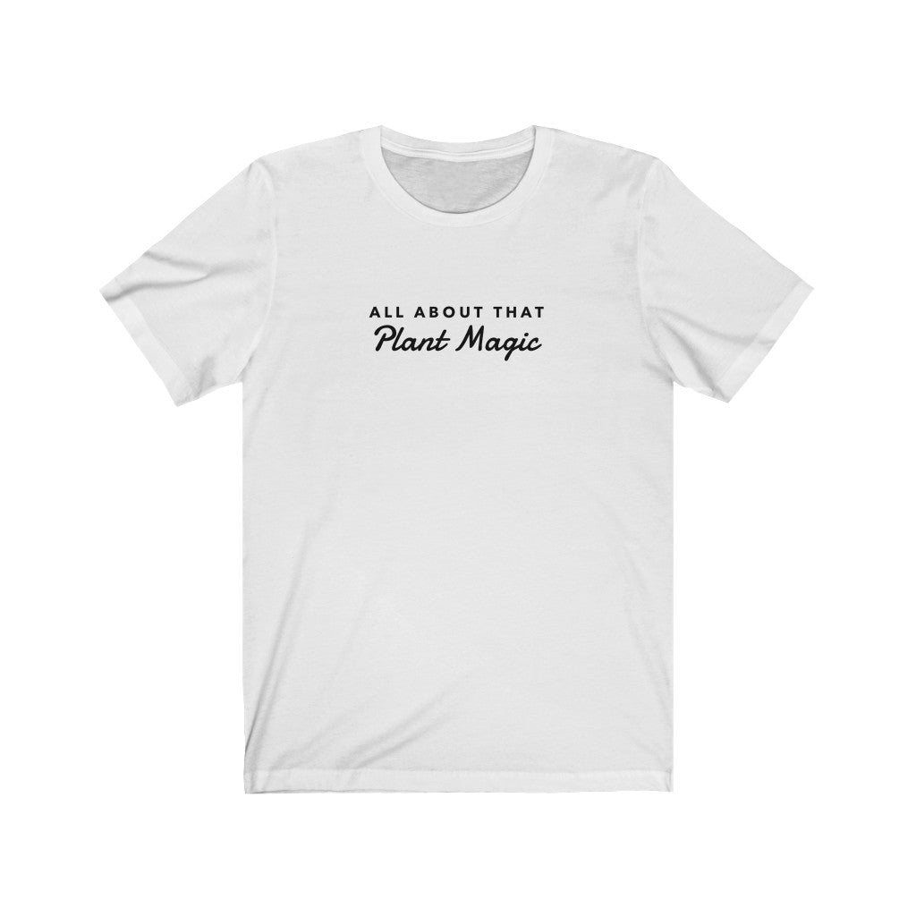 All About Plant Magic | Unisex Tee