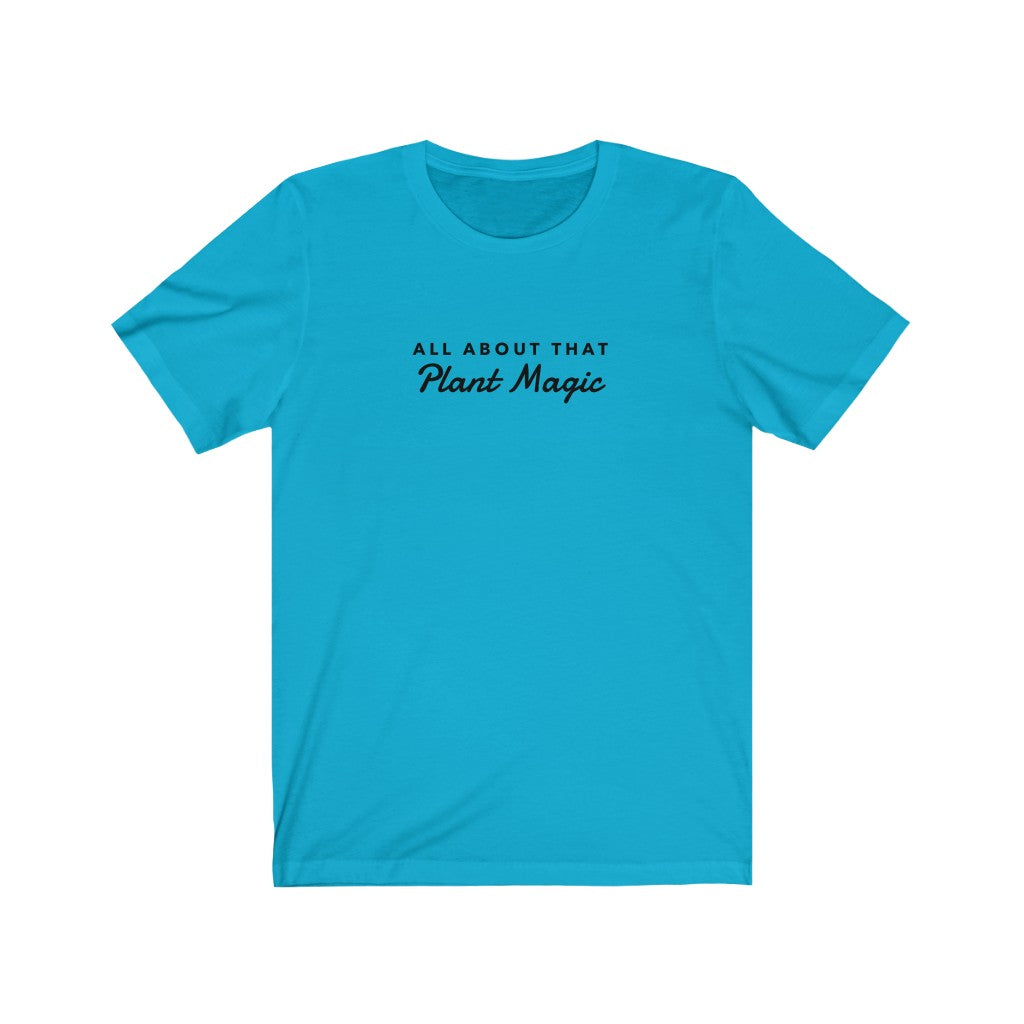 All About Plant Magic | Unisex Tee