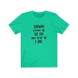 Throwing Shade at the FDA | Unisex Tee