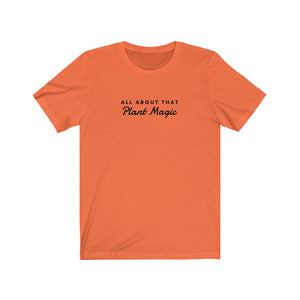 All About Plant Magic | Unisex Tee